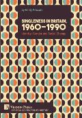 Singleness in Britain, 1960-1990: Identity, Gender and Social Change