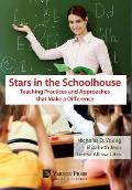Stars in the Schoolhouse: Teaching Practices and Approaches that Make a Difference