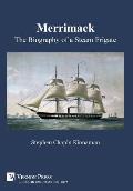 Merrimack, The Biography of a Steam Frigate [Premium Color]