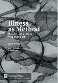 Illness as Method: Beckett, Kafka, Mann, Woolf and Eliot