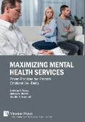 Maximizing Mental Health Services: Proven Practices that Promote Emotional Well-Being