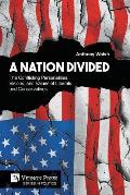 A Nation Divided: The Conflicting Personalities, Visions, and Values of Liberals and Conservatives