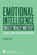 Emotional intelligence: Does it really matter?: A guide to coping with stressful experiences