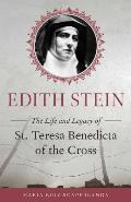 Edith Stein: The Life and Legacy of St. Teresa Benedicta of the Cross