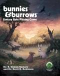 Bunnies and Burrows: Fantasy Role Playing Game: Bunnies and Burrows RPG