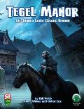 Tegel Manor: 5th Edition