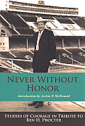 Never Without Honor: Studies of Courage in Tribute to Ben H. Procter