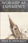 Worshop As Experience: An Inquiry into John Dewey's Aesthetics, the Community, and the Local Church