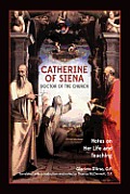 Catherine of Siena, Doctor of the Church: Notes on her life and teaching.