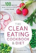 Clean Eating Cookbook & Diet Over 100 Healthy Whole Food Recipes & Meal Plans