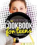 The Cookbook for Teens: The Easy Teen Cookbook with 74 Fun & Delicious Recipes to Try