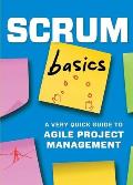 Scrum Basics A Very Quick Guide to Agile Project Management