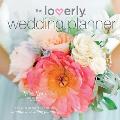 Loverly Wedding Planner The Modern Couples Guide to Simplified Wedding Planning
