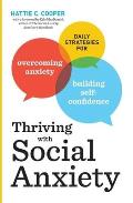 Thriving with Social Anxiety Daily Strategies for Overcoming Anxiety & Building Self Confidence