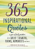 365 Inspirational Quotes A Year of Daily Wisdom from Great Thinkers Books Humorists & More