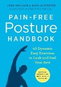 Pain Free Posture Handbook 40 Dynamic Easy Exercises to Look & Feel Your Best