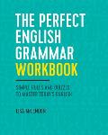 The Perfect English Grammar Workbook: Simple Rules and Quizzes to Master Today's English