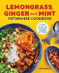 Lemongrass, Ginger and Mint Vietnamese Cookbook: Classic Vietnamese Street Food Made at Home