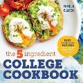 5 Ingredient College Cookbook Easy Healthy Recipes for the Next Four Years & Beyond