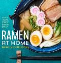 Ramen at Home The Easy Japanese Cookbook for Classic Ramen & Bold New Flavors