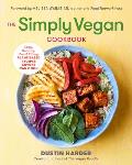 Simply Vegan Cookbook Easy Healthy Fun & Filling Plant Based Recipes Anyone Can Cook