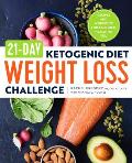 21 Day Ketogenic Diet Weight Loss Challenge Recipes & Workouts for a Slimmer Healthier You