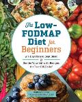 Low Fodmap Diet for Beginners A 7 Day Plan to Beat Bloat & Soothe Your Gut with Recipes for Fast Ibs Relief