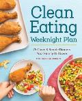 The Clean Eating Weeknight Dinner Plan