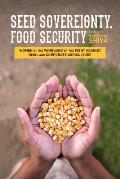 Seed Sovereignty Food Security Women in the Vanguard of the Fight Against Gmos & Corporate Agriculture