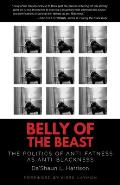 Belly of the Beast The Politics of Anti Fatness as Anti Blackness