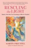 Rescuing the Light Quotes from the Oral Teachings of Martin Prechtel