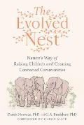 Evolved Nest Natures Way of Raising Children & Creating Connected Communities