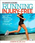 Running Injury Free Revised Edition How to Prevent Treat & Recover from Dozens of Painful Problems