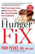 Hunger Fix The Three Stage Detox & Recovery Plan for Overeating & Food Addiction