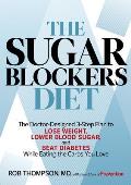 Sugar Blockers Diet The Doctor Designed 3 Step Plan to Lose Weight Lower Blood Sugar & Beat Diabetes While Eating the Carbs You Love