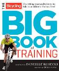 The Bicycling Big Book of Training: Everything You Need to Know to Take Your Riding to the Next Level