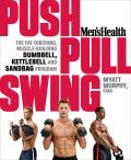 Mens Health Push Pull Swing The Fat Torching Muscle Building Dumbbell Kettlebell & Sandbag Program