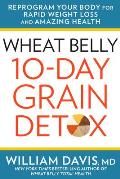 Wheat Belly 10 Day Grain Detox A Quick Start Health & Body Makeover