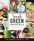 Simple Green Smoothies with Jen & Jadah The Radically Easy Way to Lose Weight Increase Energy & Be Happier in Your Body