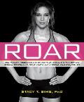 ROAR How to Match Your Food & Fitness to Your Female Physiology for Optimum Performance Great Health & a Strong Lean Body for Life
