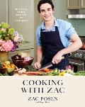 Cooking with Zac Posen 75 Recipes from Rustic to Refined