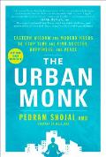 Urban Monk Eastern Wisdom & Modern Hacks to Stop Time & Find Success Happiness & Peace