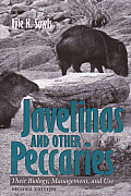 Javelinas and Other Peccaries: Their Biology, Management, and Use, Second Edition