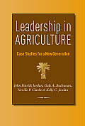 Leadership In Agriculture Case Studies For A New Generation