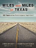 Miles & Miles of Texas 100 Years of the Texas Highway Department