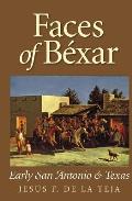 Faces of Bexar: Early San Antonio & Texas