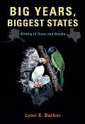 Big Years Biggest States Birding in Texas & Alaska