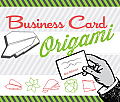 Business Card Origami 20 Original Witty Fun Projects