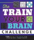 The Train Your Brain Challenge: 156 Puzzles for a Superior Mind
