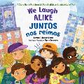 We Laugh Alike Juntos nos reimos A Story Thats Part Spanish Part English & a Whole Lot of Fun
